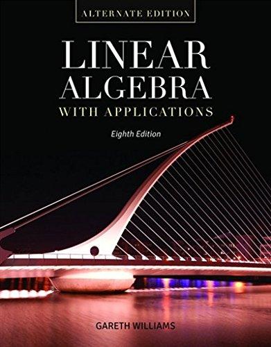 Linear Algebra with Applications 8 edition Alternate Edition